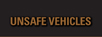 Unsafe Vehicles
